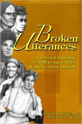 Book Cover Images image of Broken Utterances: A Selected Anthology of 19th Century Black Women’s Social Thought