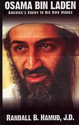 Book Cover Image of Osama Bin Laden: America’s Enemy in His Own Words by Randall B. Hamud