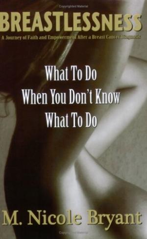 Book Cover Image of Breastlessness - What To Do When You Don’t Know What To Do by M. Nicole Bryant