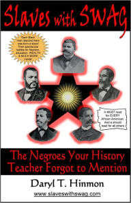 Book Cover Images image of Slaves with Swag: The Negroes Your History Teacher Forgot to Mention