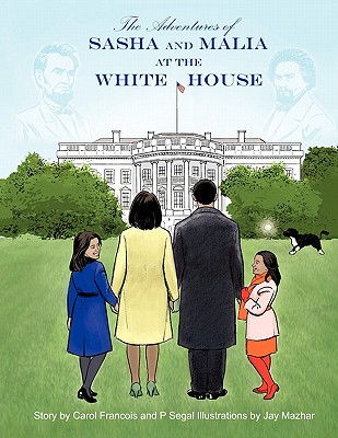 Book Cover Images image of The Adventures Of Sasha And Malia At The White House