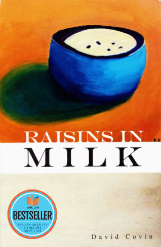 Book Cover Image of Raisins in Milk by David Covin