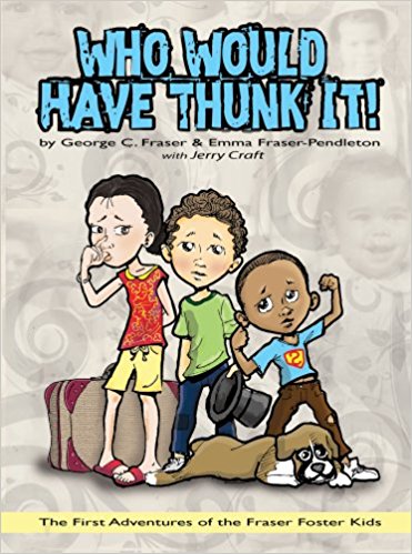 Book Cover Image of Who Would Have Thunk It by George C. Fraser and Emma Fraser-Pendleton