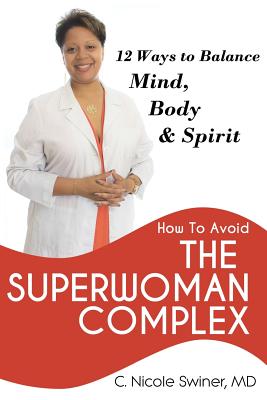 Book Cover Images image of How To Avoid The Superwoman Complex: 12 Ways To Balance Mind, Body & Spirit