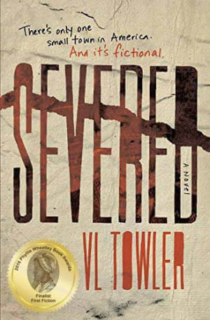 Book Cover Image of Severed: A Novel by VL Towler