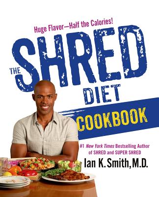 Book Cover Image of The Shred Diet Cookbook by Ian K. Smith