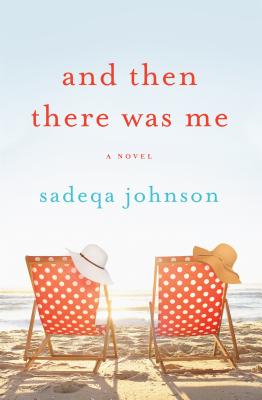 Discover other book in the same category as And Then There Was Me: A Novel by Sadeqa Johnson
