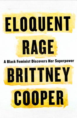 Photo of Go On Girl! Book Club Selection February 2019 – Social Commentary Eloquent Rage: A Black Feminist Discovers Her Superpower by Brittney Cooper