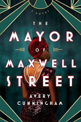 Book Cover Image of The Mayor of Maxwell Street by Avery Cunningham