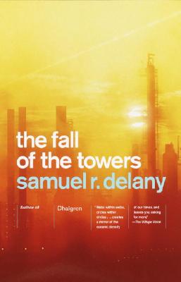 Book Cover Image of The Fall of the Towers by Samuel R. Delany