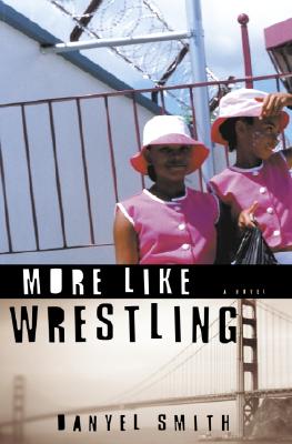 Book Cover Images image of More Like Wrestling: A Novel