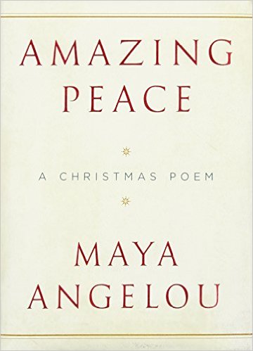 Book Cover Image of Amazing Peace: A Christmas Poem by Maya Angelou