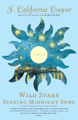 Click for more detail about Wild Stars Seeking Midnight Suns: Stories by J. California Cooper