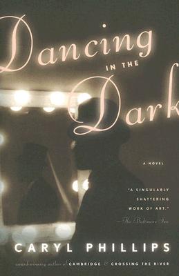 Book Cover Image of Dancing in the Dark by Caryl Phillips