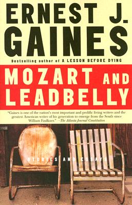 Book Cover Image of Mozart and Leadbelly by Ernest Gaines