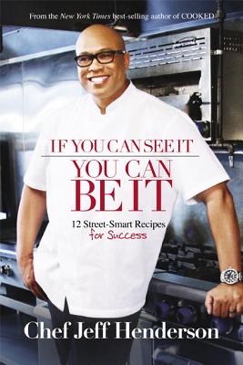 Click to go to detail page for If You Can See It, You Can Be It: 12 Street-Smart Recipes For Success