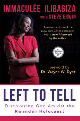 Book Cover Image of Left to Tell: Discovering God Amidst the Rwandan Holocaust by Immaculée Ilibagiza