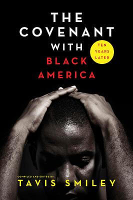 Book Cover Image of The Covenant with Black America - Ten Years Later by Tavis Smiley