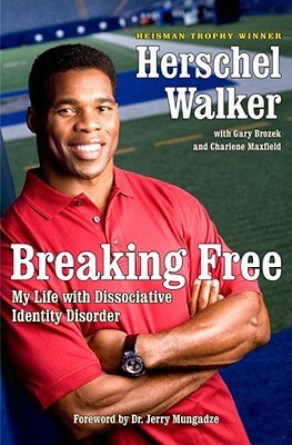 Book Cover Image of Breaking Free: My Life with Dissociative Identity Disorder by Herschel Walker