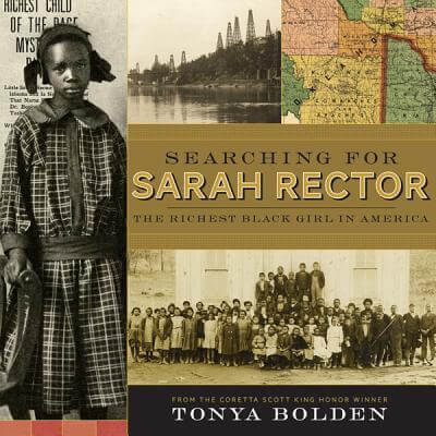 Book Cover Image of Searching For Sarah Rector: The Richest Black Girl In America by Tonya Bolden