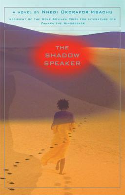 Book Cover Image of The Shadow Speaker (2009) by Nnedi Okorafor