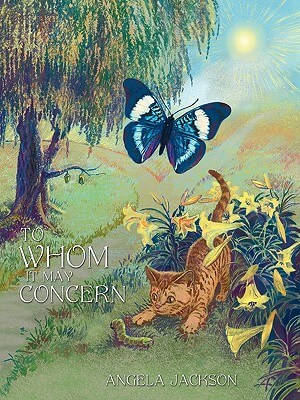 Book Cover Image of To Whom It May Concern by Angela Jackson
