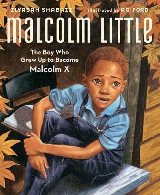 Click for a larger image of Malcolm Little: The Boy Who Grew Up To Become Malcolm X