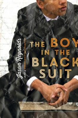 Book Cover Image of The Boy in the Black Suit by Jason Reynolds