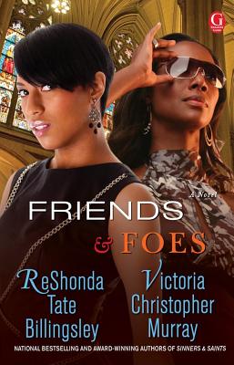 Book Cover Image of Friends & Foes by ReShonda Tate Billingsley and Victoria Christopher Murray