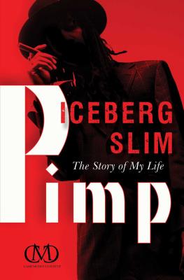 Book Cover Image of Pimp: The Story of My Life by Iceberg Slim
