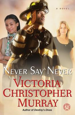 Book Cover Image of Never Say Never by Victoria Christopher Murray