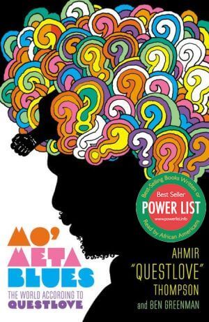 Book Cover Image of Mo’ Meta Blues: The World According to Questlove by Questlove and Ben Greenman