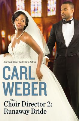 Book Cover Image of The Choir Director 2: Runaway Bride by Carl Weber