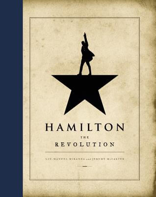 Book Cover Image of Hamilton: The Revolution by Lin-Manuel Miranda