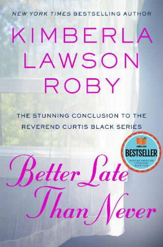 Book Cover Image of Better Late Than Never (Final Book in Reverend Curtis Black Series #15) by Kimberla Lawson Roby