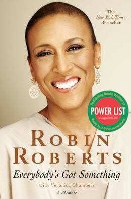 Book Cover Image of Everybody’s Got Something by Robin Roberts and Veronica Chambers