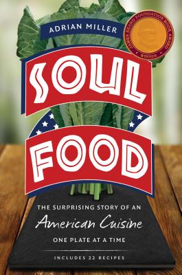 Book Cover Images image of Soul Food: The Surprising Story Of An American Cuisine, One Plate At A Time