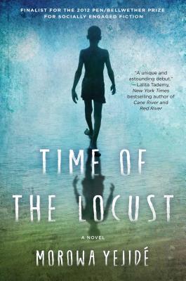 Book Cover Image of Time of the Locust: A Novel by Morowa Yejide