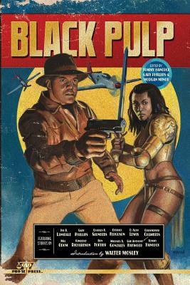 Book Cover Image of Black Pulp by Walter Mosley, Christopher Chambers, Michael A. Gonzales, Gar Anthony Haywood, Ron Fortier, Joe R. Lansdale, Gary Phillips, Mel Odom, Tommy Hancock, D. Alan Lewis, Derrick Ferguson, and Kimberly Richardson