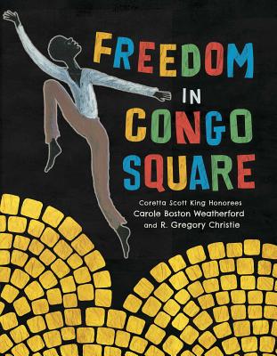 Book Cover Image of Freedom in Congo Square by Carole Boston Weatherford