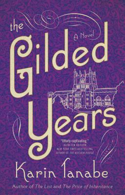 Book Cover Image of The Gilded Years by Karin Tanabe