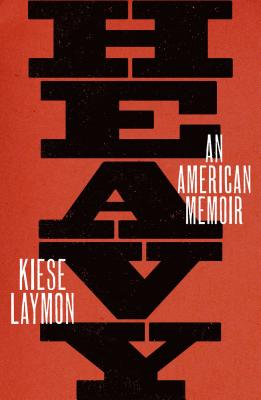 Book Cover Image of Heavy: An American Memoir by Kiese Laymon
