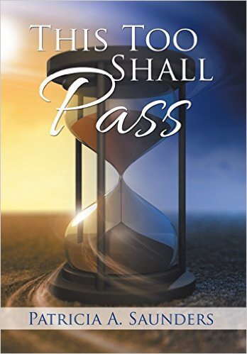 Book Cover Image of This Too Shall Pass by Patricia A. Saunders