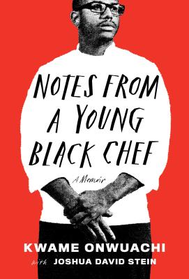Discover other book in the same category as Notes from a Young Black Chef: A Memoir by Kwame Onwuachi