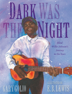 Book cover image of Dark Was the Night: Blind Willie Johnson’s Journey to the Stars