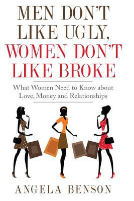Click to go to detail page for Men Don’t Like Ugly, Women Don’t Like Broke: What Women Need to Know about Love, Money and Relationships