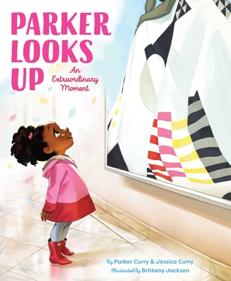 Book Cover Image of Parker Looks Up: An Extraordinary Moment by Parker Curry and Jessica Curry