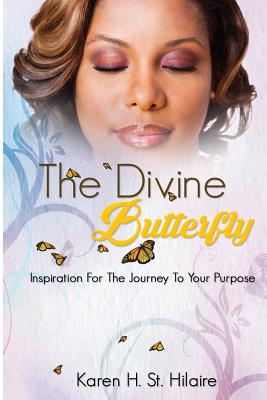 Discover other book in the same category as The Divine Butterfly: Inspiration For The Journey To Your Purpose by Karen H. St. Hilaire