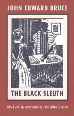 Book Cover Image of The Black Sleuth (Northeastern Library of Black Literature) by John Edward Bruce