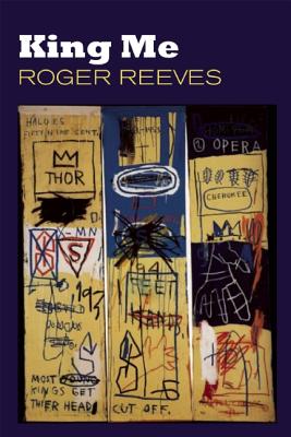 Book Cover Image of King Me by Roger Reeves